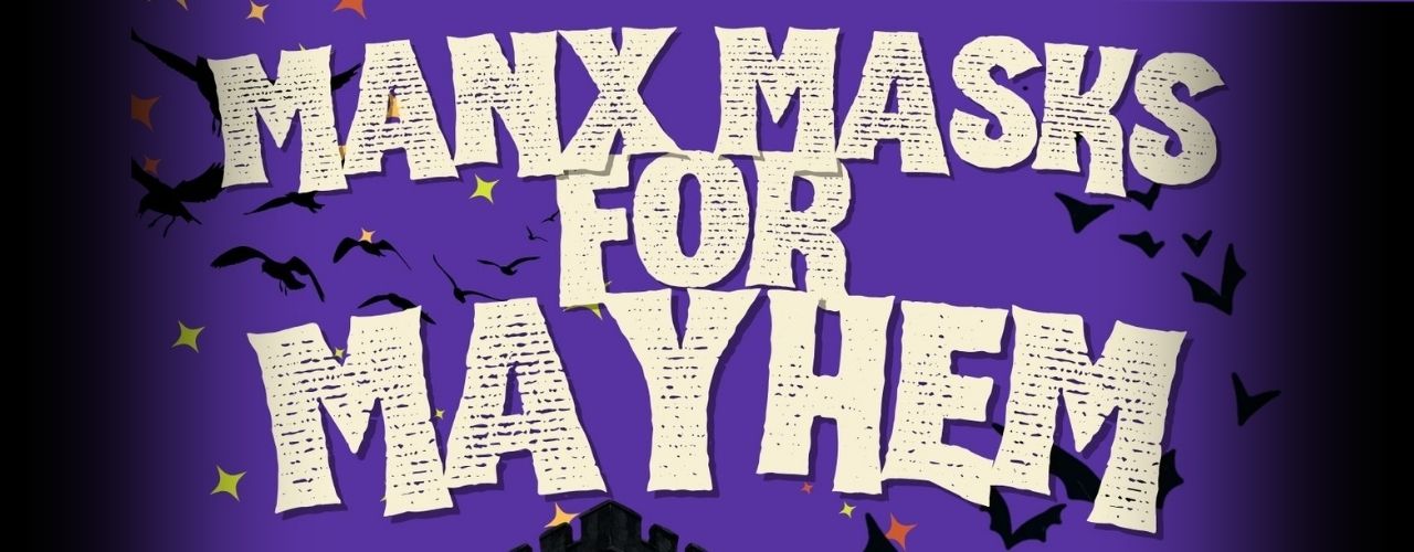banner image for Manx Masks for Mayhem