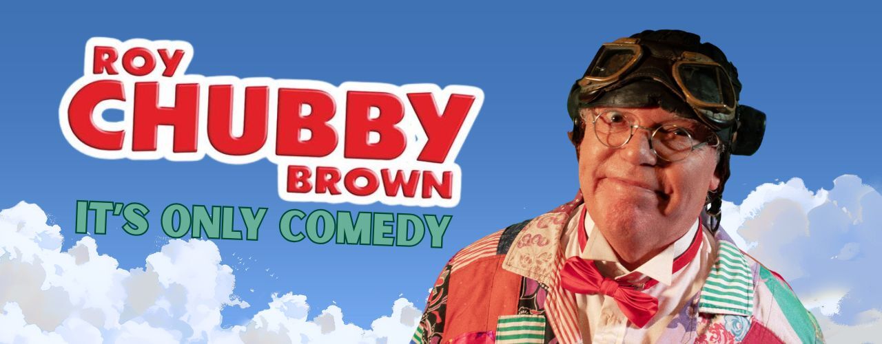 Roy Chubby Brown - It's Only Comedy