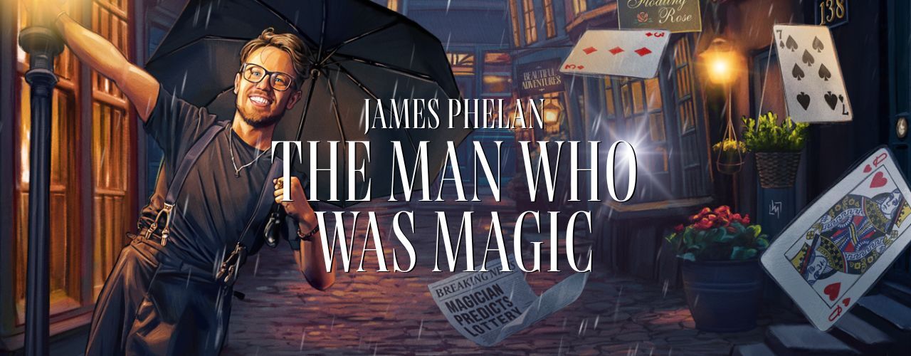 James Phelan - The Man Who Was Magic