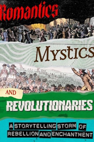 Romantics, Mystics & Revolutionaries