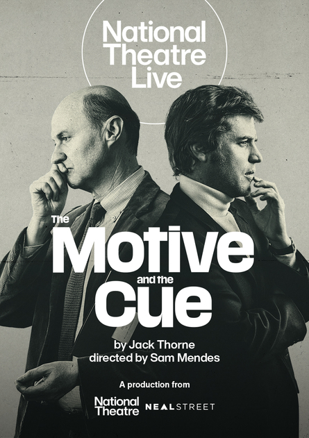 
          NT Live: The Motive and The Cue (15 TBC)
        