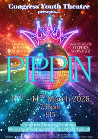 Congress Youth Theatre present PIPPIN Poster