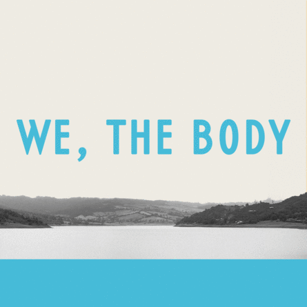 We, The Body