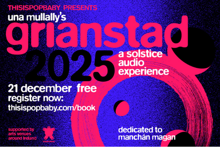 Droichead Arts Centre - 
          GRIANSTAD 2025 | Dedicated to Manchán Magan.
        