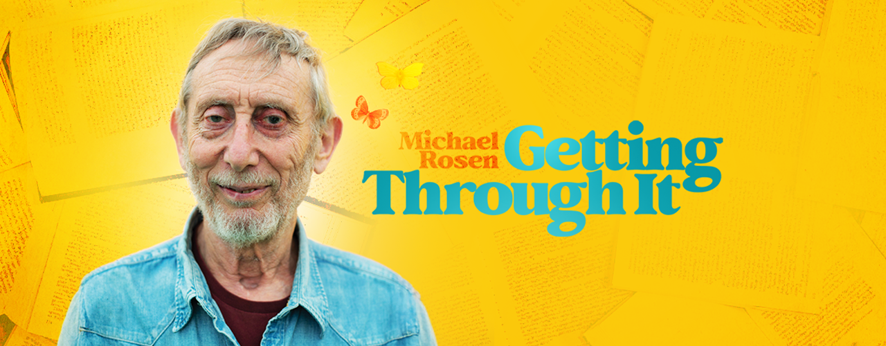 banner image for Michael Rosen - Getting Through It