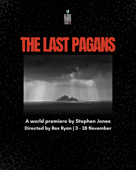 The Last Pagans — world premiere by Stephen Jones at Glass Mask Theatre, Dublin poster
