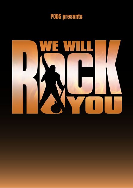 PODS proudly presents WE WILL ROCK YOU!