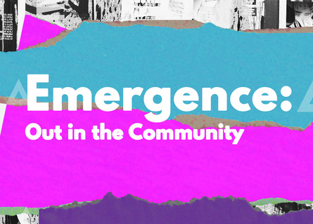 Emergence: Out in the Community - Poster Making Workshop