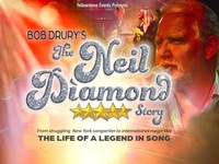 Bob Drury's The Neil Diamond Story Poster
