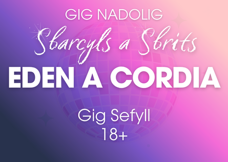 Gig Sbarcyls a Sprits: Cordia and Eden (18+)