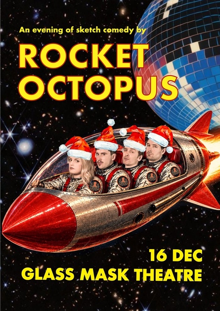 Rocket Octopus sketch comedy at the Glass Mask Theatre, Dublin poster