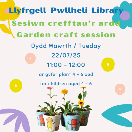 
          Sesiwn Crefftau'r Ardd / Garden Craft Session
        