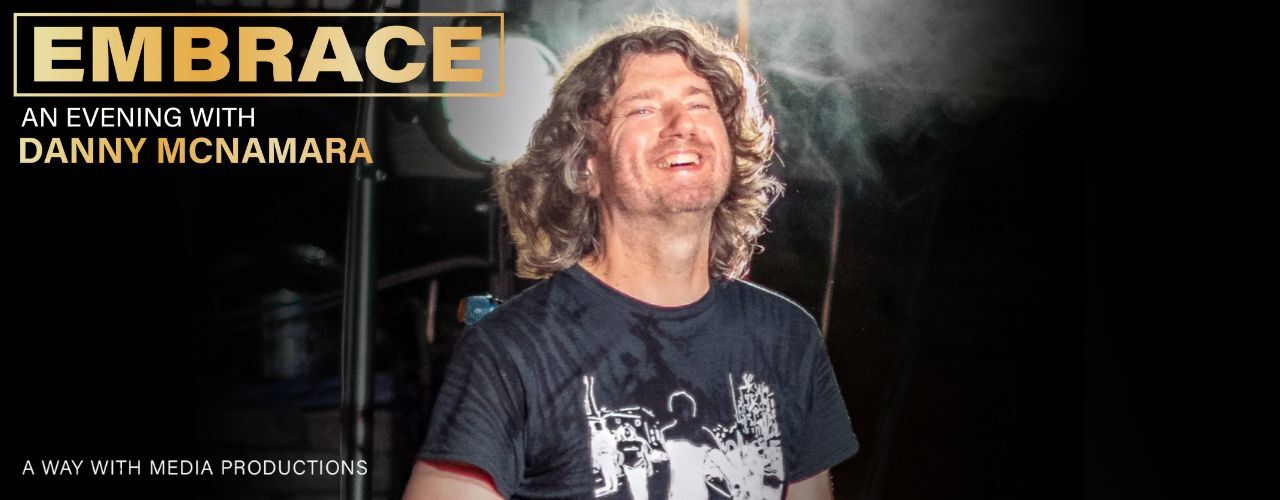banner image for An Evening with Danny McNamara, from Embrace