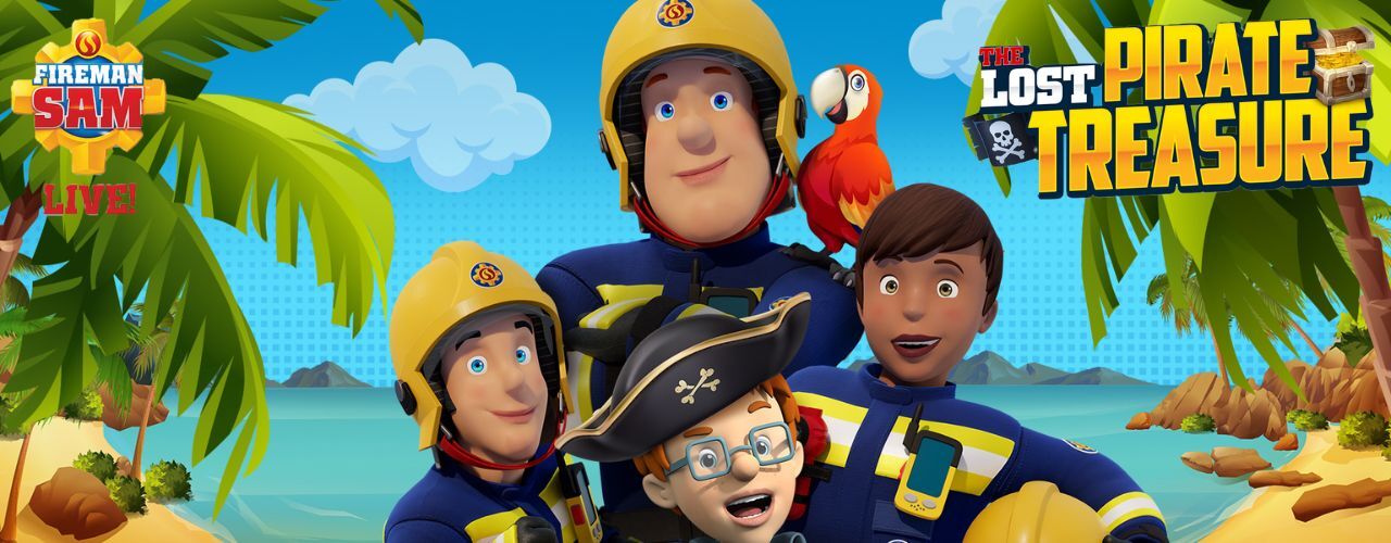 banner image for Fireman Sam Live! The Lost Pirate Treasure