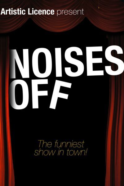  Artistic Licence presents: Noises Off