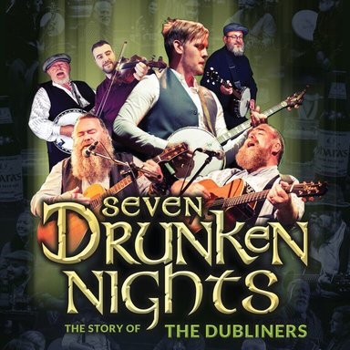 Seven Drunkin Nights – The Dubliners Story